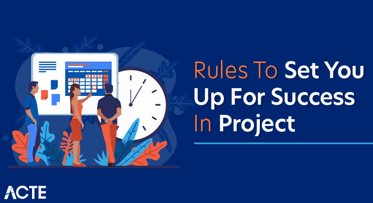 Rules to set you up for success in project