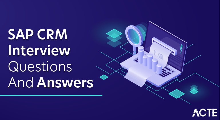SAP CRM Interview Questions and Answers