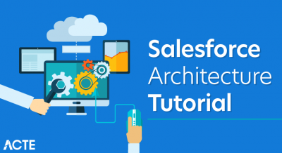 Salesforce Architecture Tutorial