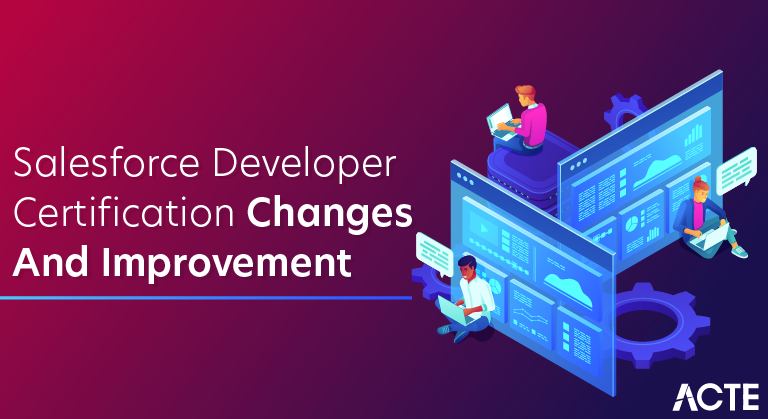 salesforce developer certification changes and improvement