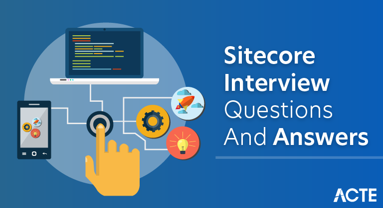 Sitecore Interview Questions and Answers