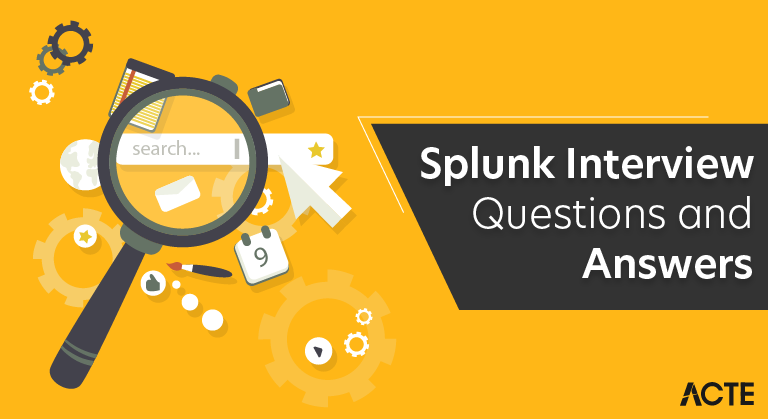 Splunk Interview Questions and Answers