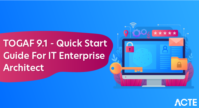 TOGAF 9.1 - Quick Start Guide for IT Enterprise Architect