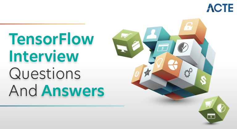 TensorFlow Interview Questions and Answers