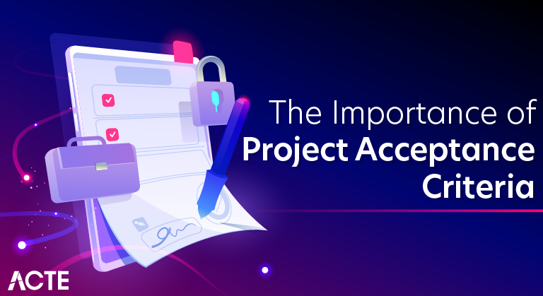 The Importance of Having Project Acceptance Criteria in Your Projects