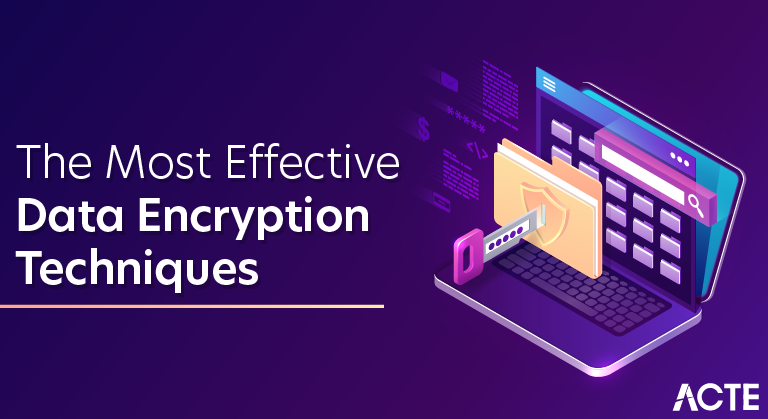 The Most Effective Data Encryption Techniques