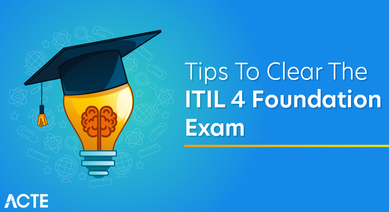 Tips to Clear the ITIL® 4 Foundation Exam