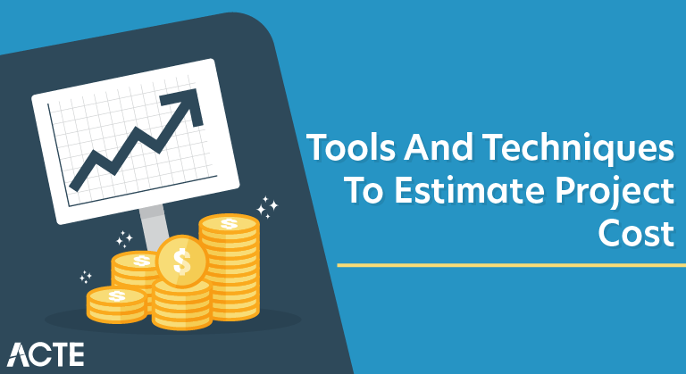Tools and Techniques to Estimate Project Cost