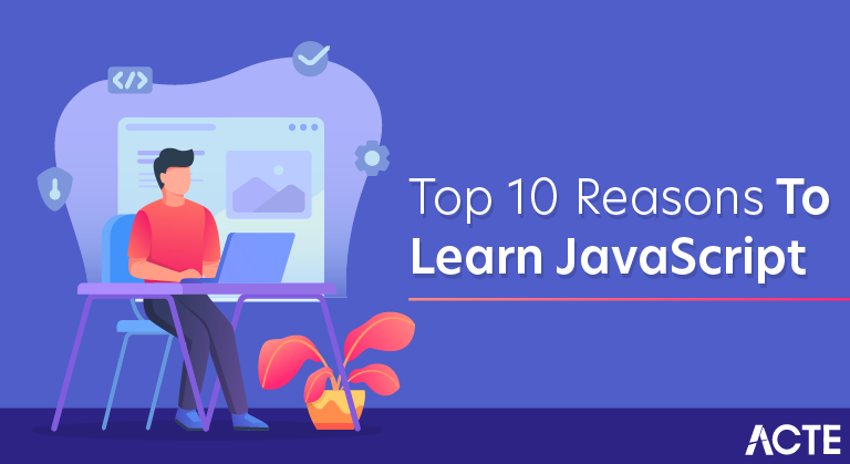 Top 10 Reasons to Learn JavaScript
