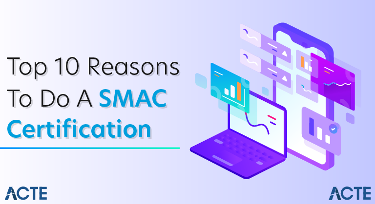Top 10 Reasons to do a SMAC Certification