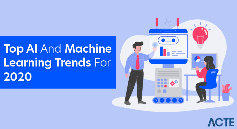 Top AI and Machine Learning Trends for 2020