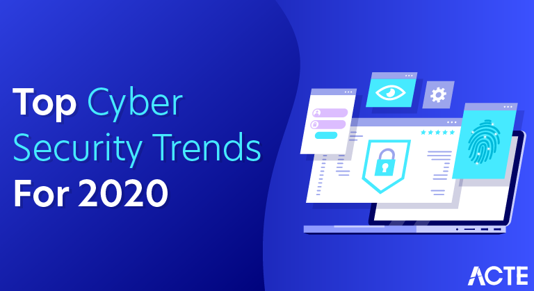 Top Cyber Security Trends for 2020