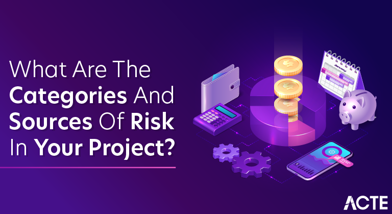 What Are The Categories and sources of risk in your project