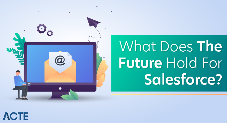 What Does The Future Hold For Salesforce