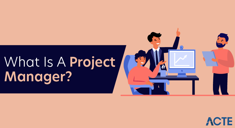 What is a project manager