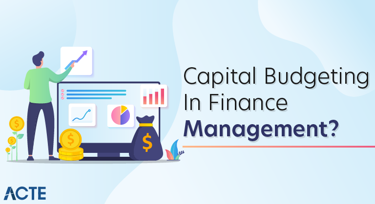What Is Capital Budgeting and Cash Flow in Finance Management