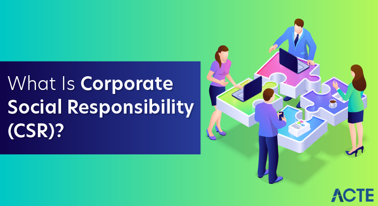 What Is Corporate Social Responsibility (CSR)