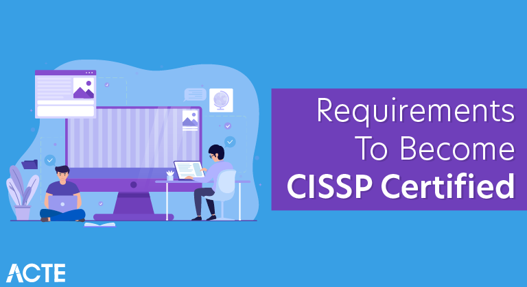 What are the requirements to become Cissp certified