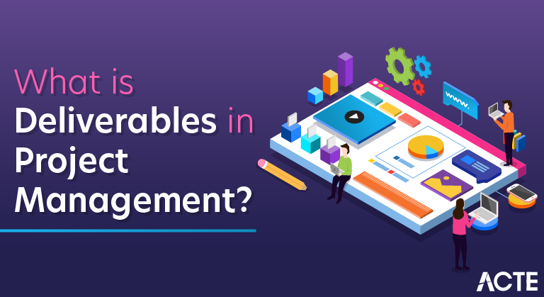 What is Deliverables in Project Management