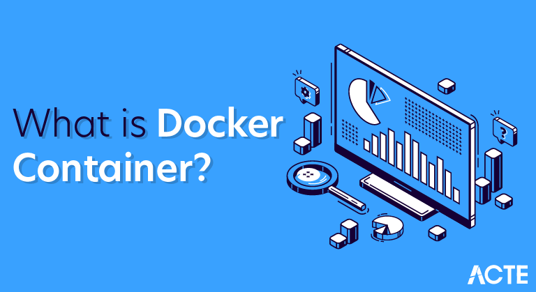 What is Docker Container