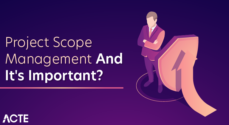 What is Project Scope Management and Why It's Important