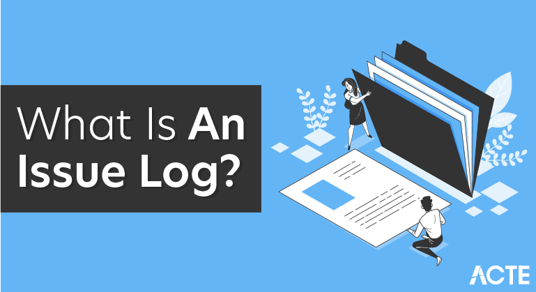 What is an Issue Log