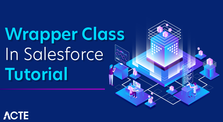 Wrapper Class in Salesforce Tutorial