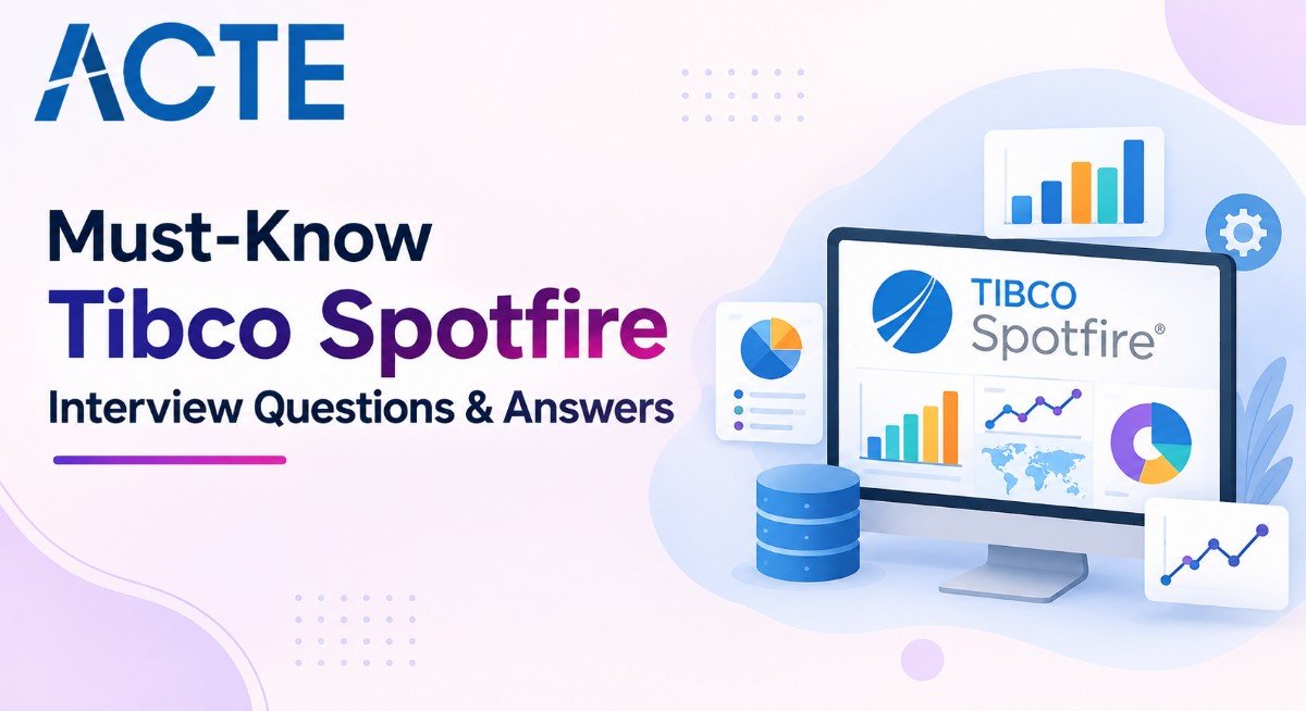 Must-Know Tibco Spotfire Interview Questions & Answers