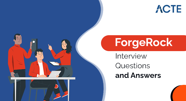 ForgeRock-Interview-Questions-and-Answers-ACTE