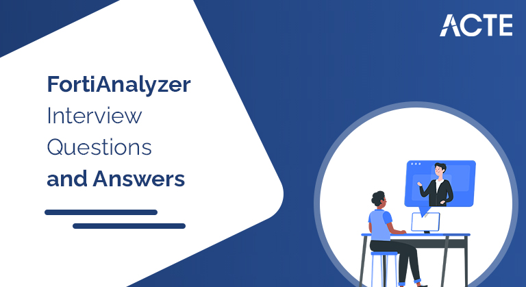 FortiAnalyzer Interview Questions-and-Answers-ACTE