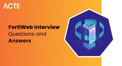 FortiWeb-Interview-Questions-and-Answers-ACTE