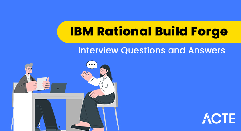 IBM-Rational-Build-Forge-Interview Questions-and-Answers-ACTE