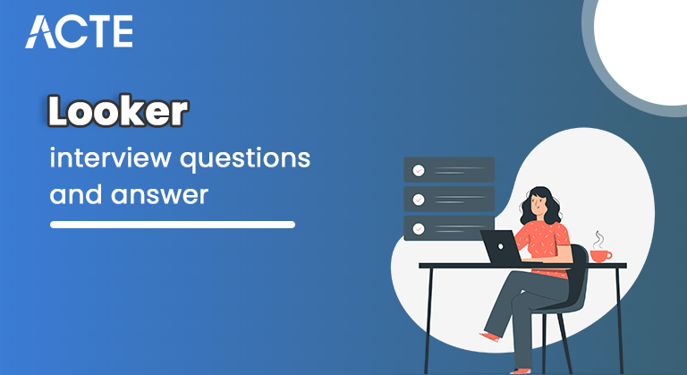 Looker-Interview-Questions-and-Answers-ACTE