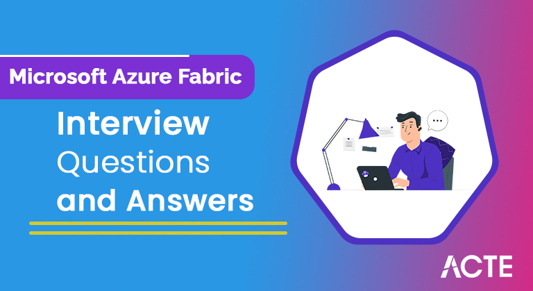 Microsoft-Azure-Fabric-Interview-Questions-and-Answers-ACTE