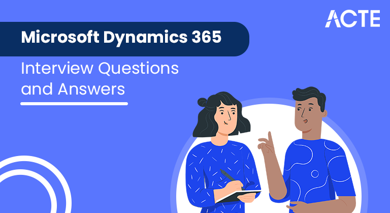 Microsoft-Dynamics-365-Interview-Questions-and-Answers-ACTE
