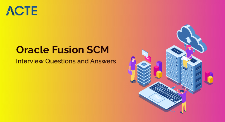 Oracle-Fusion-SCM-Interview-Questions-and-Answers-ACTE