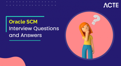 Oracle SCM Interview Questions and Answers