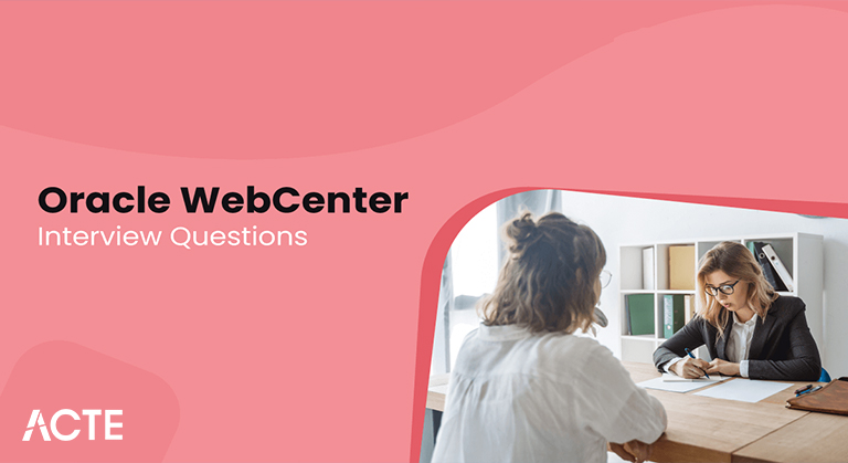 Oracle WebCenter Interview Questions and Answers ACTE