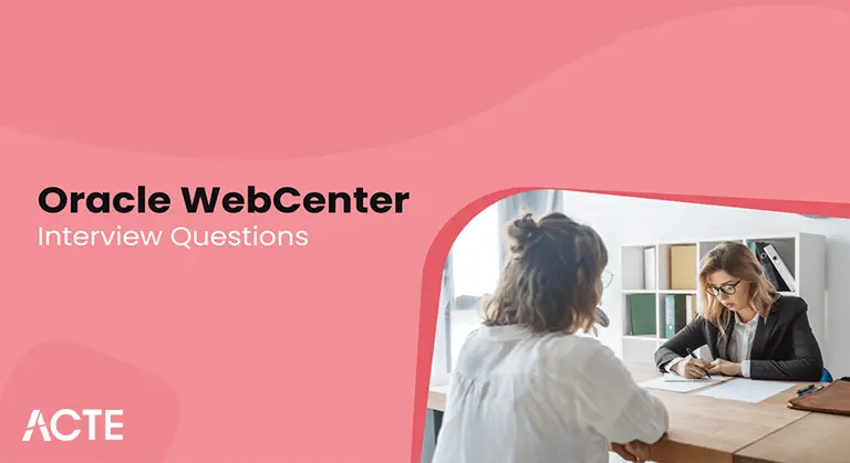 Oracle WebCenter Interview Questions and Answers ACTE