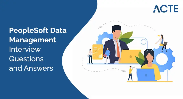 PeopleSoft Data Management Interview Questions and Answers ACTE