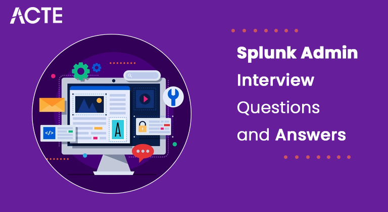 Splunk-Admin-Interview-Questions-and-Answers-ACTE