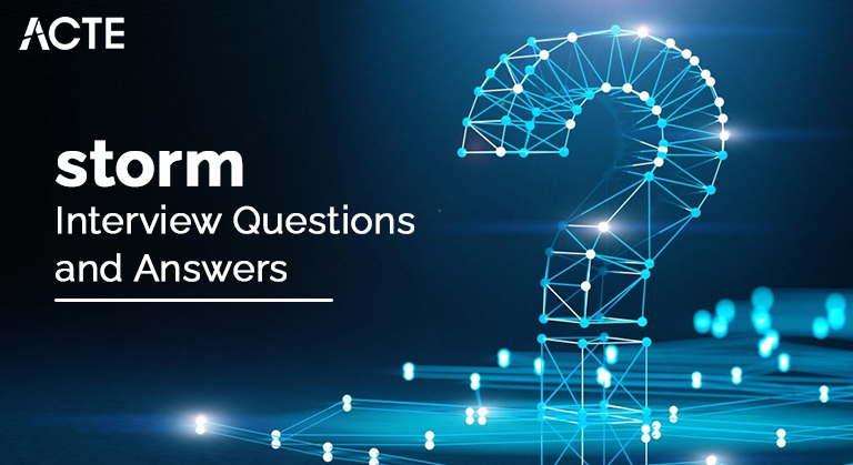 Storm-Interview-Questions-and-Answers-ACTE
