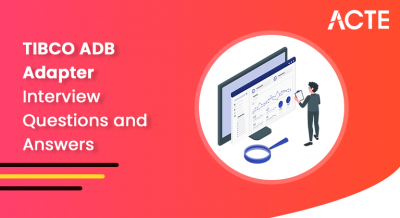 TIBCO-ADB-Adapter-Interview-Questions-and Answers-ACTE