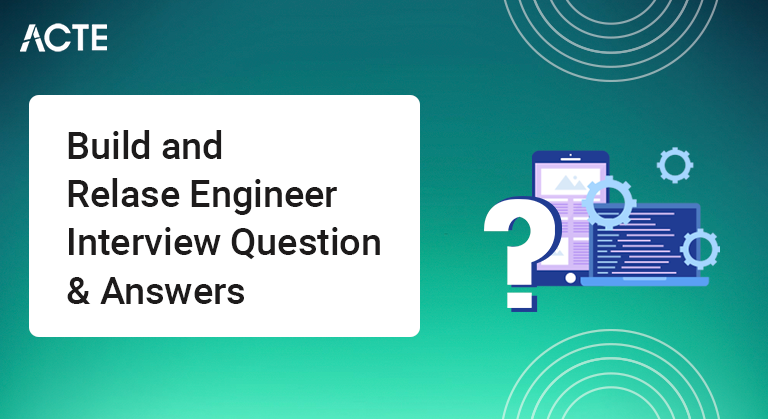 build-and-release-engineer-interview-questions-and-answers