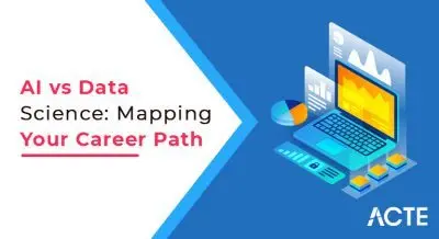 AI vs Data Science Mapping Your Career Path articles ACTE