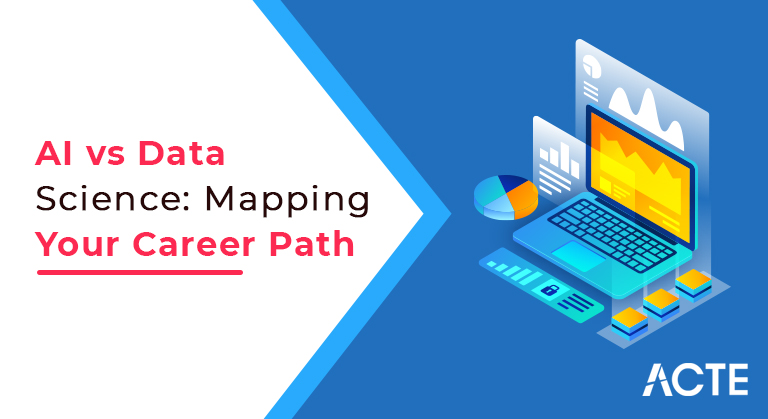 AI vs Data Science Mapping Your Career Path articles ACTE
