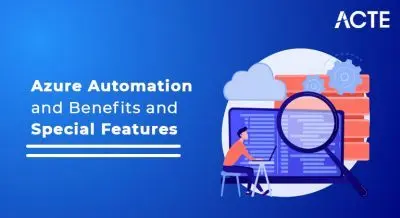 Azure Automation and Benefits and Special Features ACTE