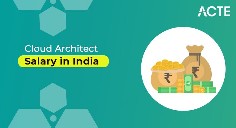 Cloud Architect Salary in India-ACTE