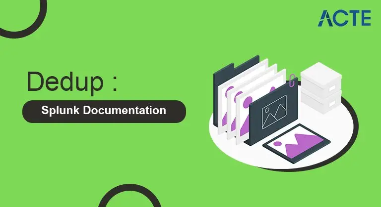Dedup_Splunk-Documentation-ACTE