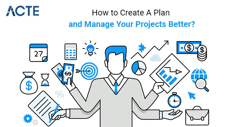 How to Create A Plan and Manage Your projects Better ACTE